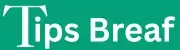 Tips Breaf