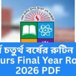 অনার্স চতুর্থ বর্ষের রুটিন ২০২৬ – Honours Final Year Routine 2026 PDF